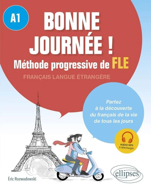 Bonne journée ! : méthode progressive de FLE, français langue étrangère : A1