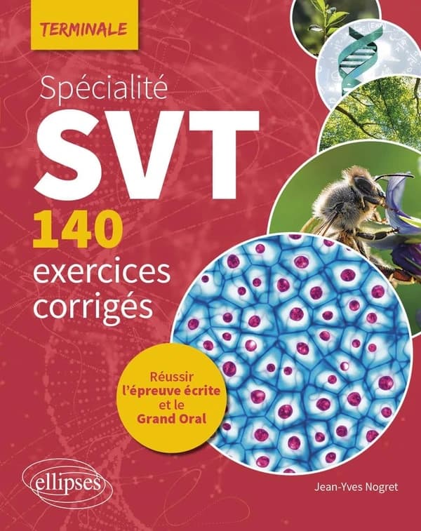 Spécialité SVT : terminale ; 140 exercices corrigés ; réussir l'épreuve écrite et le grand oral