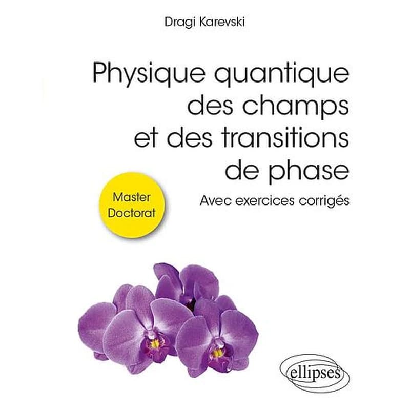 Physique quantique des champs et des transitions de phase  - Avec exercices corrigés