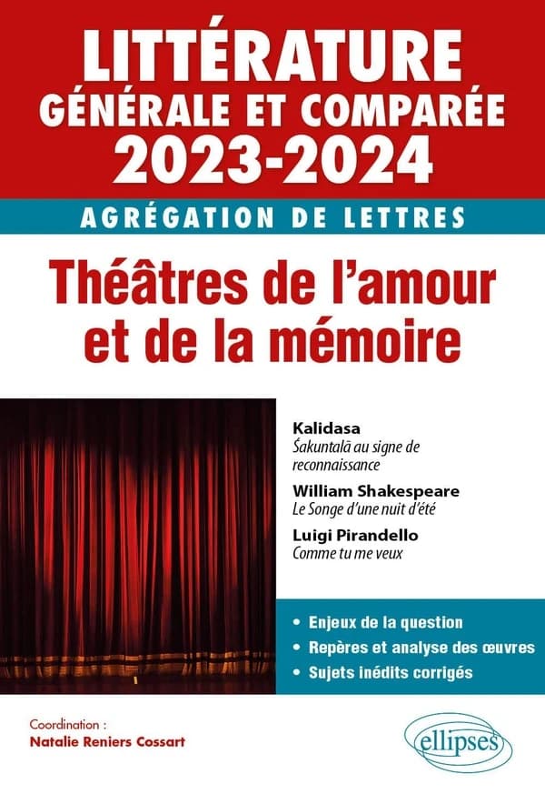 Littérature générale et comparée 2023-2024 : théâtres de l'amour et de la mémoire, agrégation de lettres