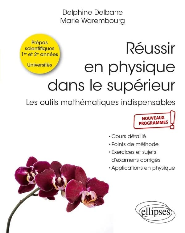 Réussir en physique dans le supérieur : les outils mathématiques indispensables...