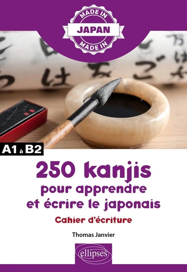 250 kanjis pour apprendre et écrire le japonais : cahier d'écriture