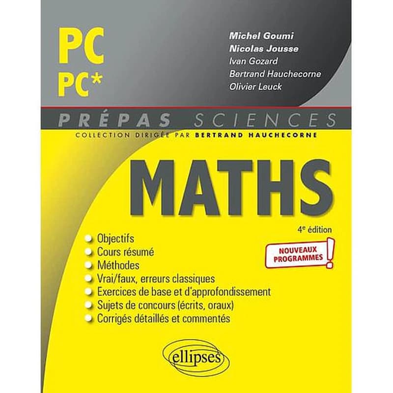 Mathématiques, PC-PC* (4e éd.) ouvrage coordonné par Michel Goumi,... Nicolas Jousse,... ; [par] Ivan Gozard,... Bertrand Hauchecorne,... Olivier Leuck,...