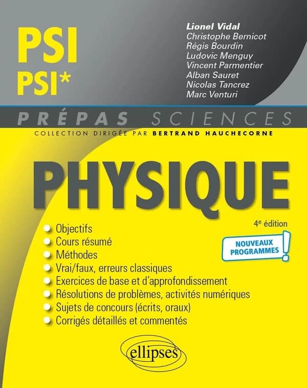 Physique PSI-PSI* : nouveaux programmes ! (4e éd.) ouvrage coordonné par Lionel Vidal,... ; [par] Christophe Bernicot,... Régis Bourdin,... Ludovic Menguy,... [et al.]