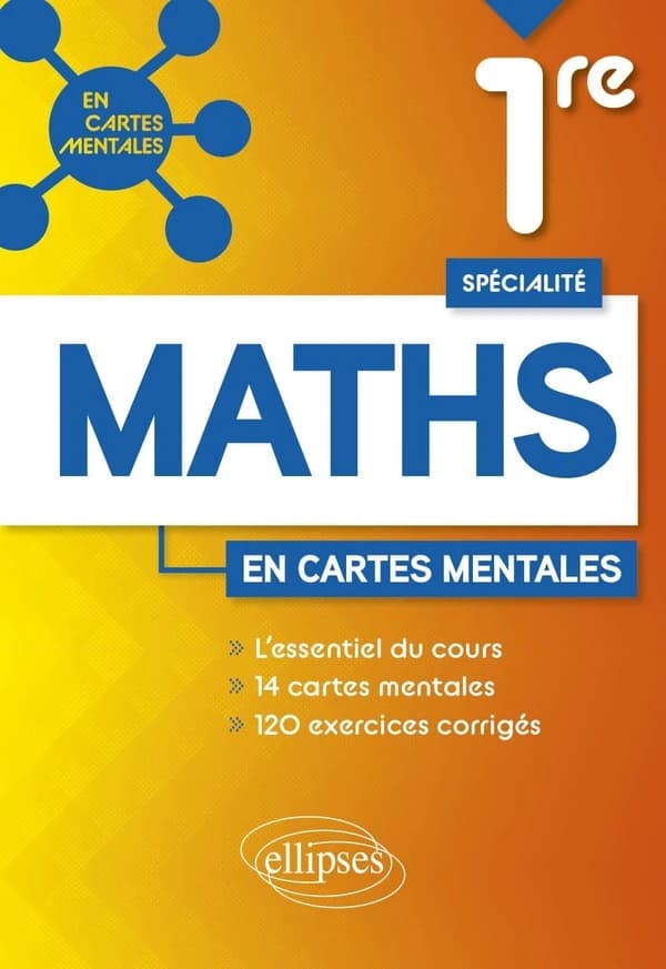 Spécialité mathématiques : première ; 14 cartes mentales et 120 exercices corrigés
