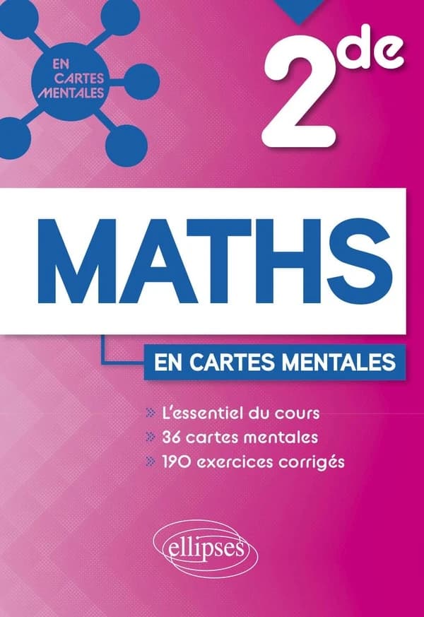 Mathématiques : seconde ; 36 cartes mentales et 190 exercices corrigés