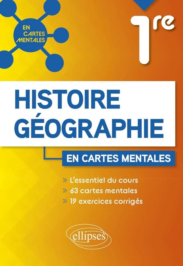 Histoire-géographie : première ; 63 cartes mentales et exercices corrigés