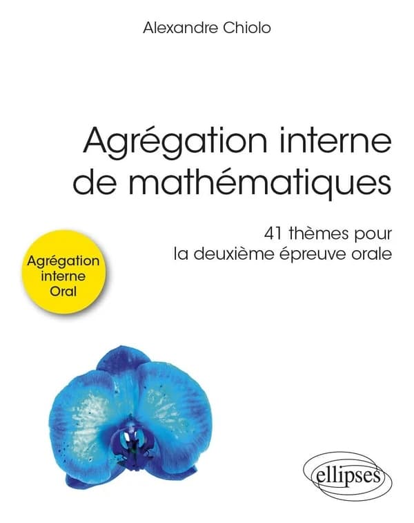 Agrégation interne de mathématiques : 41 thèmes pour la deuxième épreuve orale