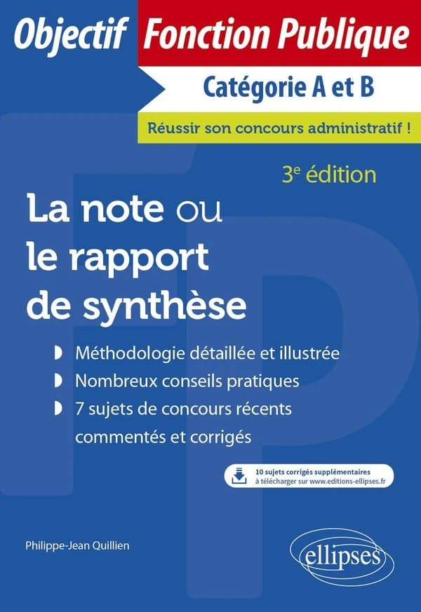 La note ou le rapport de synthèse : catégories A et B (3 éd.) Philippe-Jean Quillien,... ; avec la participation de Catherine Goupille,...