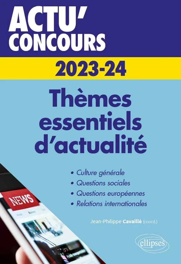 Thèmes essentiels d'actualité 2023-2024 : cours ([Éd.] 2023-24) Nelly Mouchet, Bénédicte Beauchesne, Nicolas Brault... [et al.] ; Jean-Philippe Cavaillé, coord.
