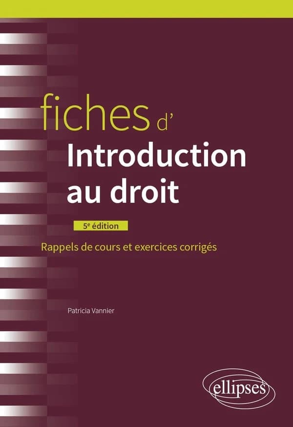 Fiches d'introduction au droit : rappels de cours et exercices corrigés (5e éd.) Patricia Vannier,...