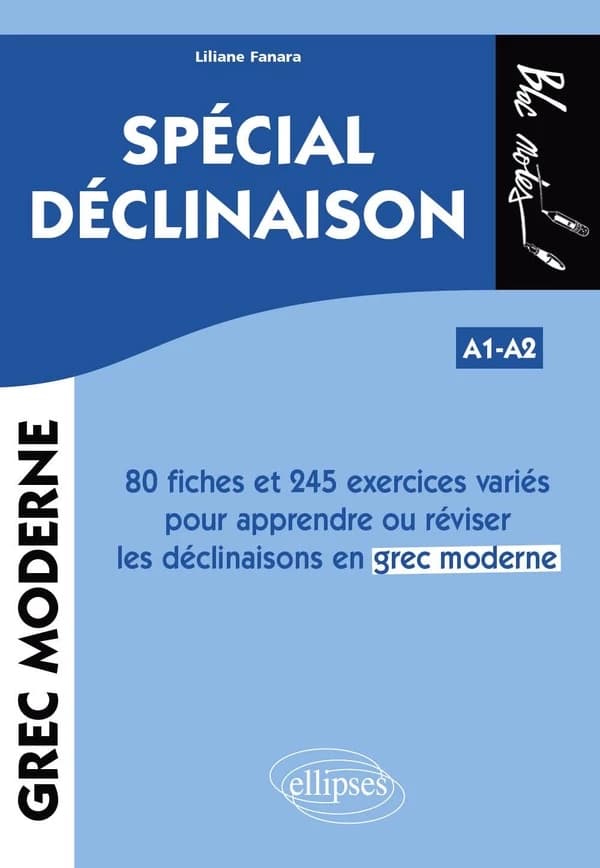 Spécial déclinaison : 80 fiches et 245 exercices variés pour apprendre ou réviser les déclinaisons en grec moderne : avec exercices corrigés, A1-A2