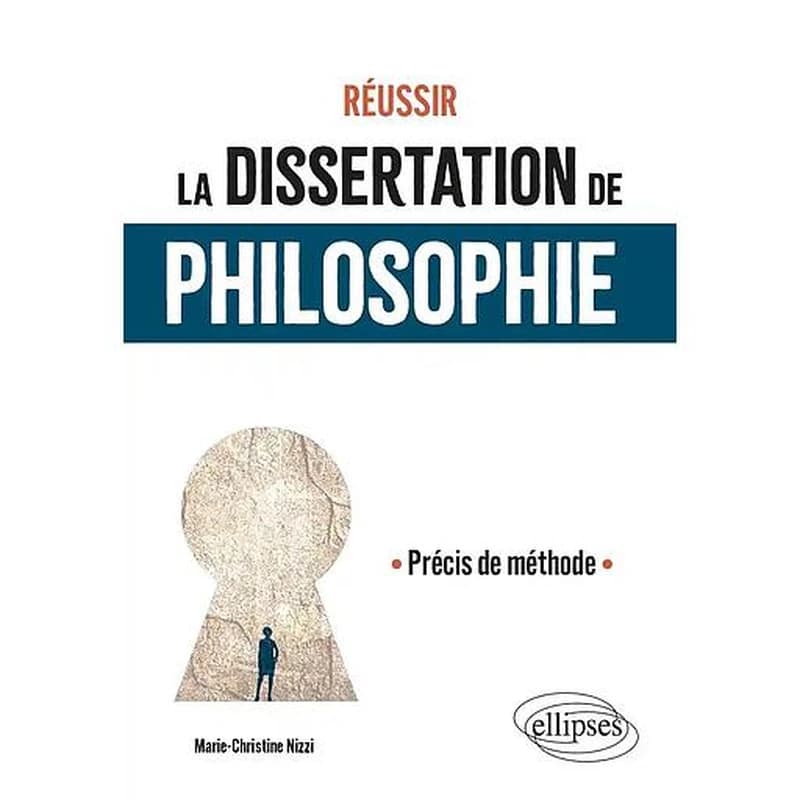 Réussir la dissertation de philosophie : précis de méthode