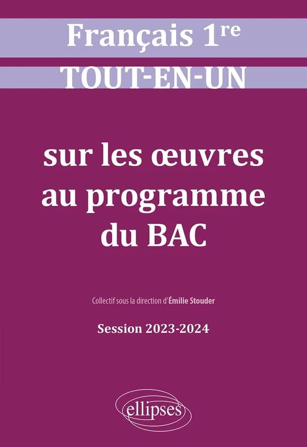 Tout-en-un sur les oeuvres au programme du BAC : français 1re : session 2023-2024