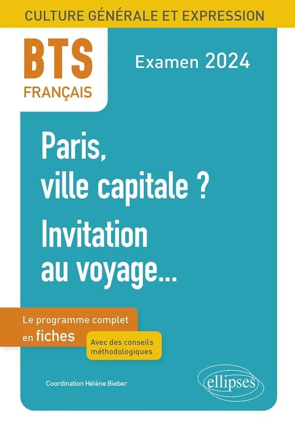 Paris, ville capitale ?, Invitation au voyage : BTS : Fiches de culture générale et expression : examen 2024