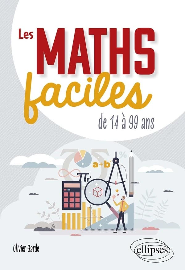 Les maths faciles : de 14 à 99 ans