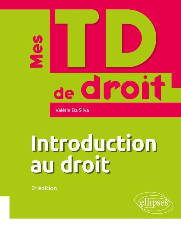 Introduction au droit (2e éd.) Valérie Da Silva,...