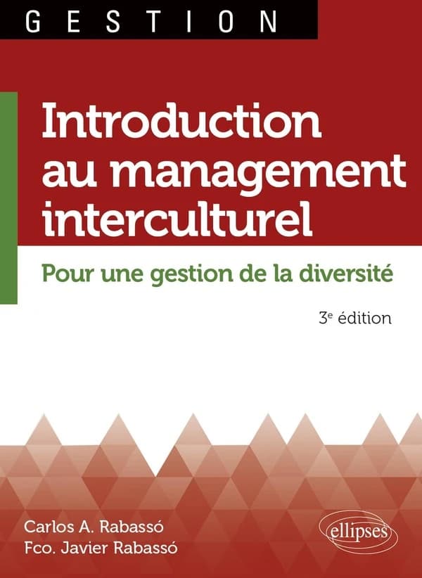 Introduction au management interculturel : pour une gestion de la diversité (3e éd.) Carlos A. Rabassó,... Fco. Javier Rabassó,...