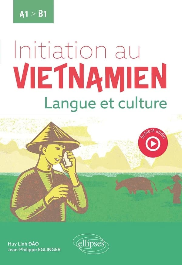 Initiation au vietnamien : langue et culture : [A1-B1]
