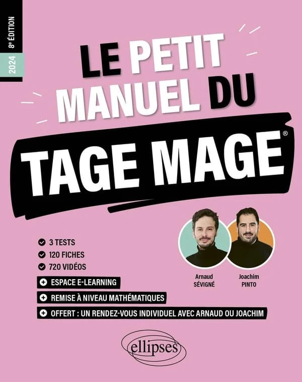 Le petit manuel du TAGE MAGE : 3 tests, 120 fiches, 720 vidéos (8e éd., 2024 [conforme au] nouveau programme officiel) Arnaud Sévigné & Joachim Pinto