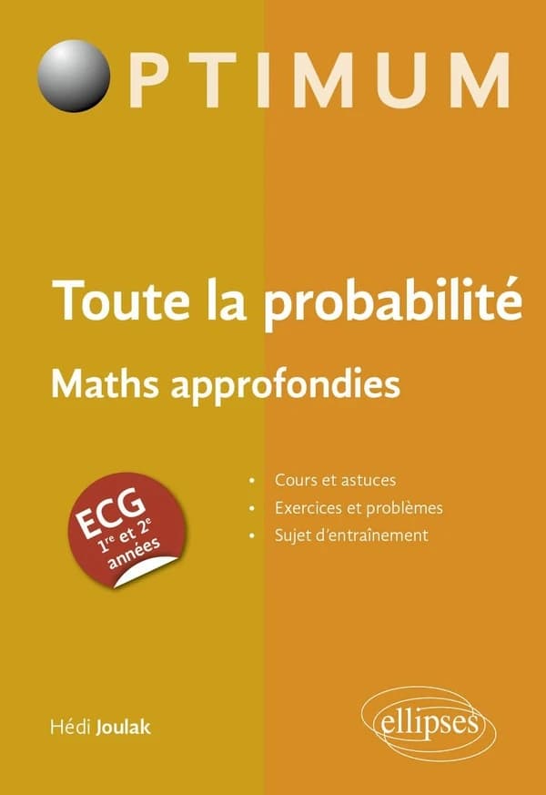 Toute la probabilité : maths approfondies : ECG, 1re et 2e années