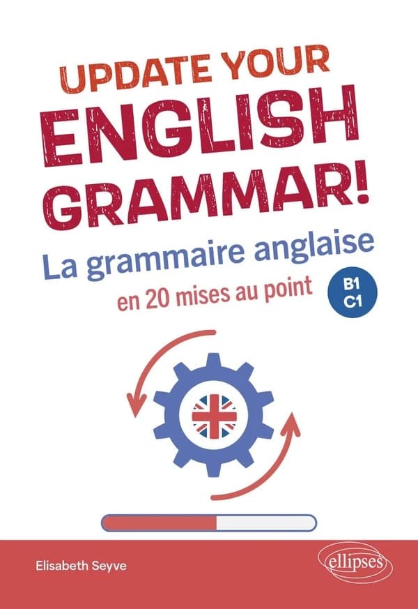 Update your English grammar ! : la grammaire anglaise en 20 mises au point
