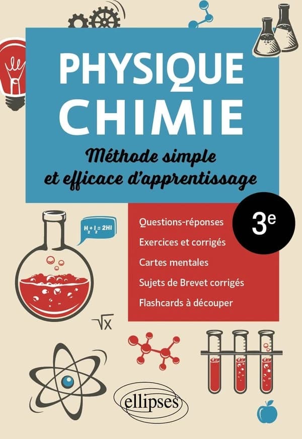 Physique-chimie : Troisieme ; Méthode simple et efficace d'apprentissage ; Questions-réponses, exercices et corrigés, cartes mentales, sujets de Brevet corrigés et flashcards à découper