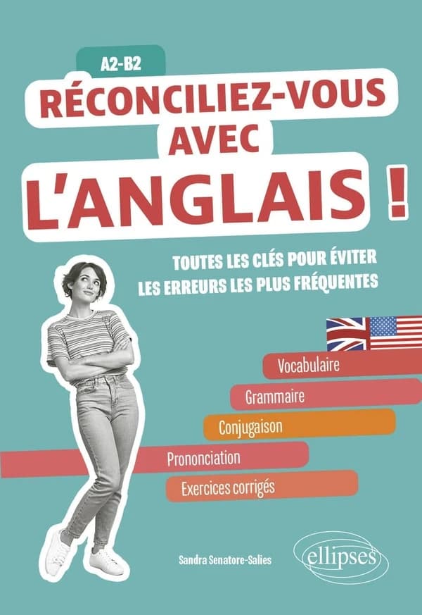 Réconciliez-vous avec l'anglais ! : toutes les clés pour éviter les erreurs les pls fréquentes : A2-B2