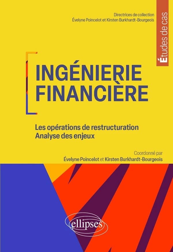 Ingénierie financière : les opérations de restructuration, analyse des enjeux