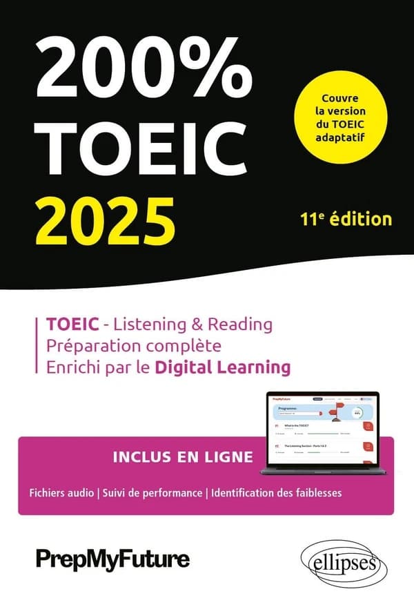 200 % TOEIC : TOEIC-Listening & reading, préparation complète, enrichi par le e-learning (11e éd.) [publié par] Prepmyfuture