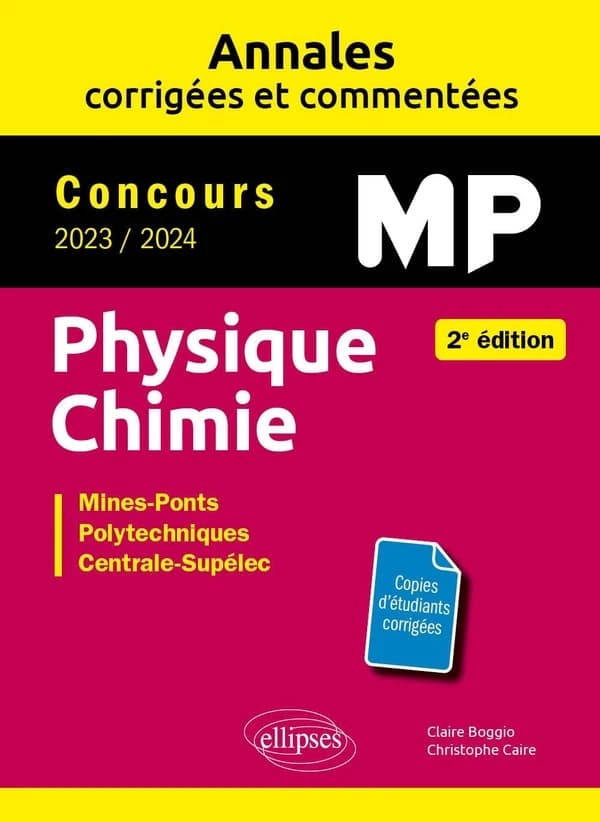 Physique, chimie : MP : concours 2023-2024 : Mines-Ponts, CCMP, Polytechniques, CCP, Centrale-Supélec, CCS (2e éd.) Claire Boggio,... Christophe Caire,...