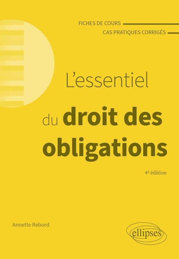 L'essentiel du droit des obligations : fiches de cours et exercices corrigés (4e éd.) Annette Rebord,...