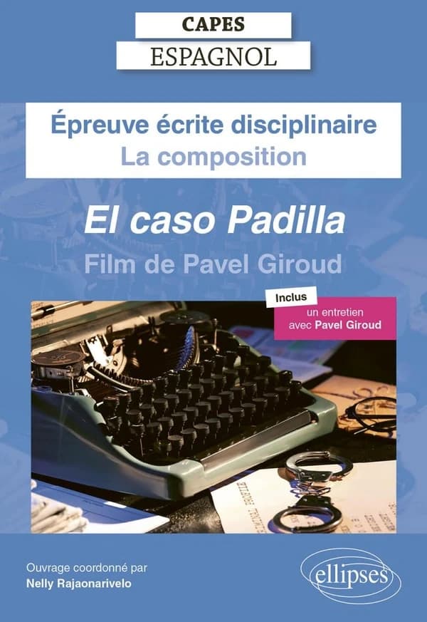 Épreuve écrite disciplinaire : la composition : "El caso Padilla", 2022, film de Pavel Giroud