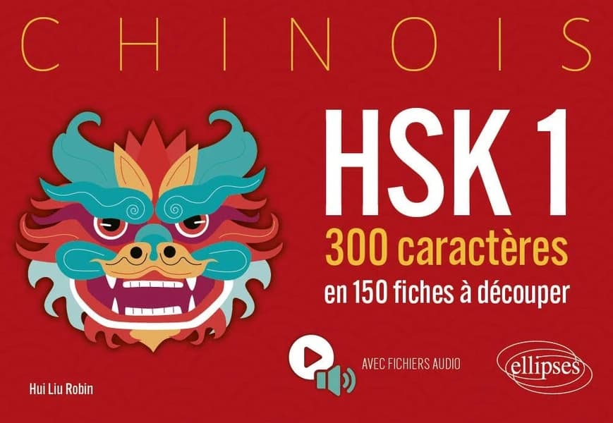 Chinois : HSK1 : 300 caractères en 150 fiches à découper