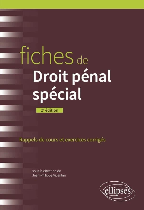 Fiches de droit pénal spécial : rappels de cours et exercices corrigés (2e éd.) sous la direction de Jean-Philippe Vicentini