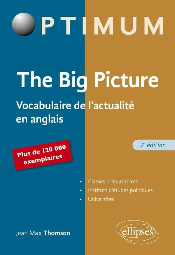The big picture : vocabulaire de l'actualité en anglais (7e éd.) Jean-Max Thomson,...