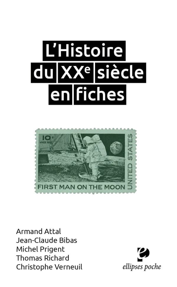 L'histoire du XXe siècle en fiches (Nouvelle éd. entièrement refondue et mise à jour) Armand Attal,... Jean-Claude Bibas,... Michel A. Prigent,... [et al.]