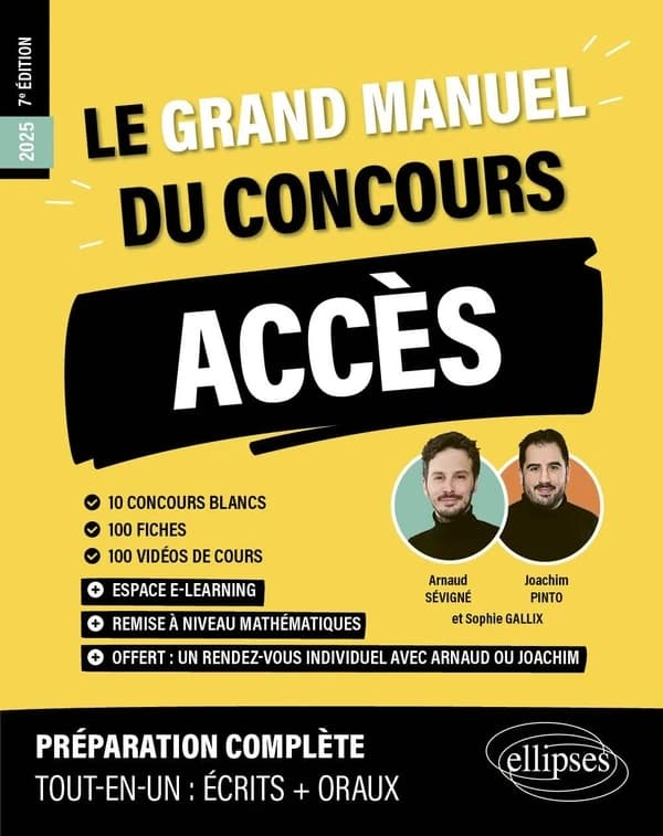 Le grand manuel du concours ACCÈS : 10 concours blancs, 100 fiches, 100 vidéos de cours (7e éd., 2025) Arnaud Sévigné, Joachim Pinto, Sophie Gallix