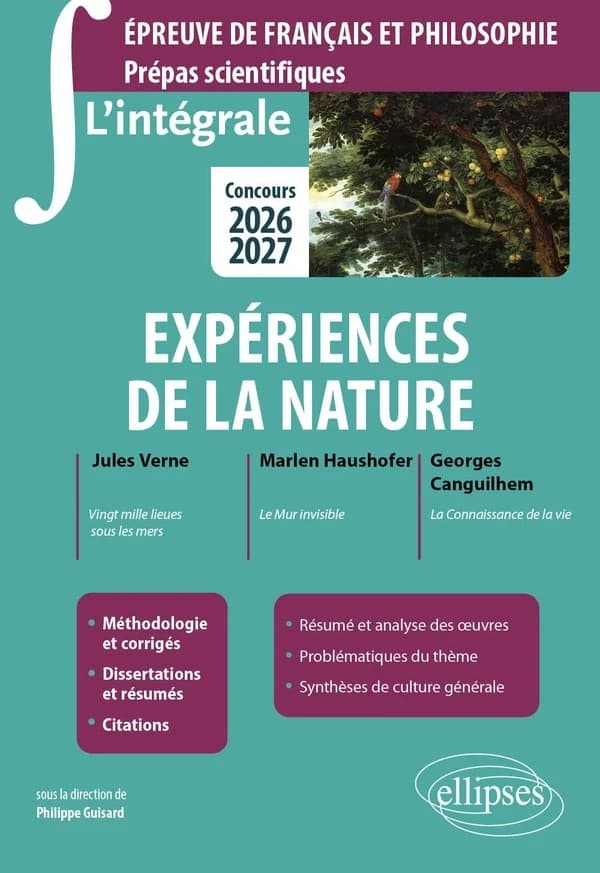 Expériences de la nature : Jules Verne, "Vingt mille lieues sous les mers", Marlen Haushofer, "Le mur invisible", Georges Canguilhem, "La connaissance de la vie"