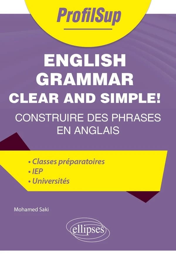 English grammar clear and simple ! : construire des phrases en anglais