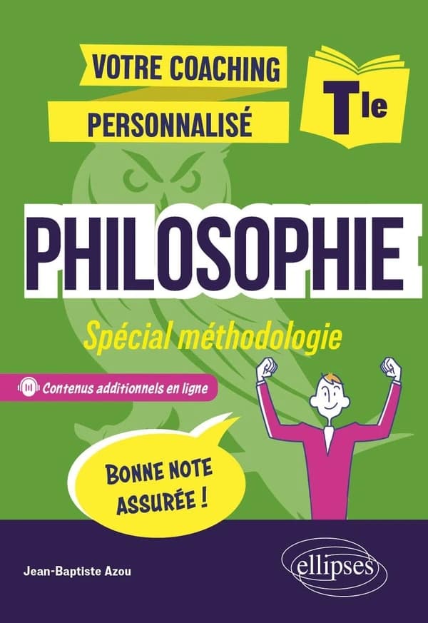 Votre coaching personnalisé : Philosophie : Terminale ; Spécial méthodologie