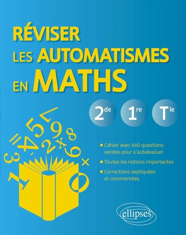 Réviser les automatismes en Maths : 2de, 1re et Tle