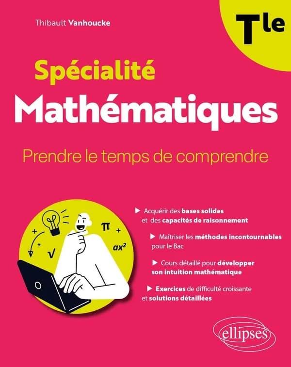 Spécialité Mathématiques : Terminale ; Prendre le temps de comprendre