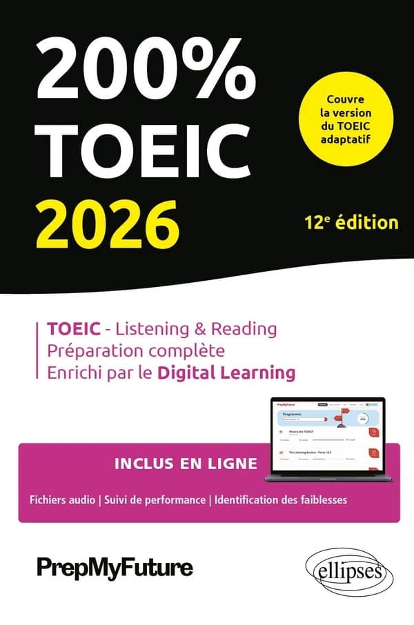 200 % TOEIC : TOEIC-Listening & reading, préparation complète, enrichi par le digital learning (12e éd.) [publié par] Prepmyfuture