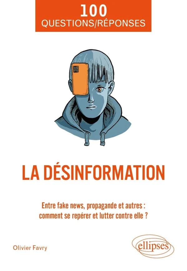 La désinformation : entre fake news, propagande et autres, comment se repérer et lutter contre elle ?