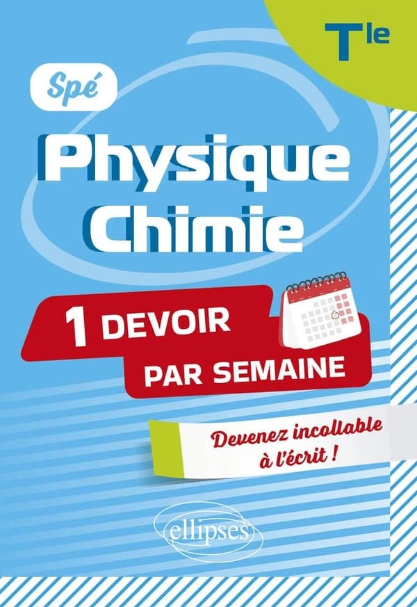 Spé Physique-Chimie : Terminale ; Devenir incollable en devoirs sur table