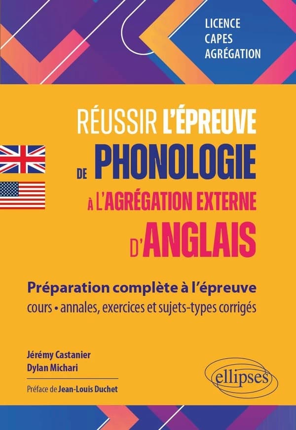 Réussir l'épreuve de phonologie à l'agrégation externe d'anglais : préparation complète à l'épreuve : cours, annales, exercices et sujets-types corrigés : licence, capes, agrégation