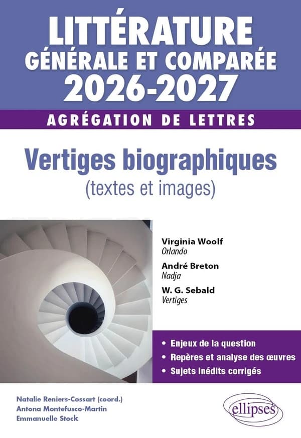 Littérature générale et comparée 2026-2027 : vertiges biographiques : textes et images : agrégation de lettres