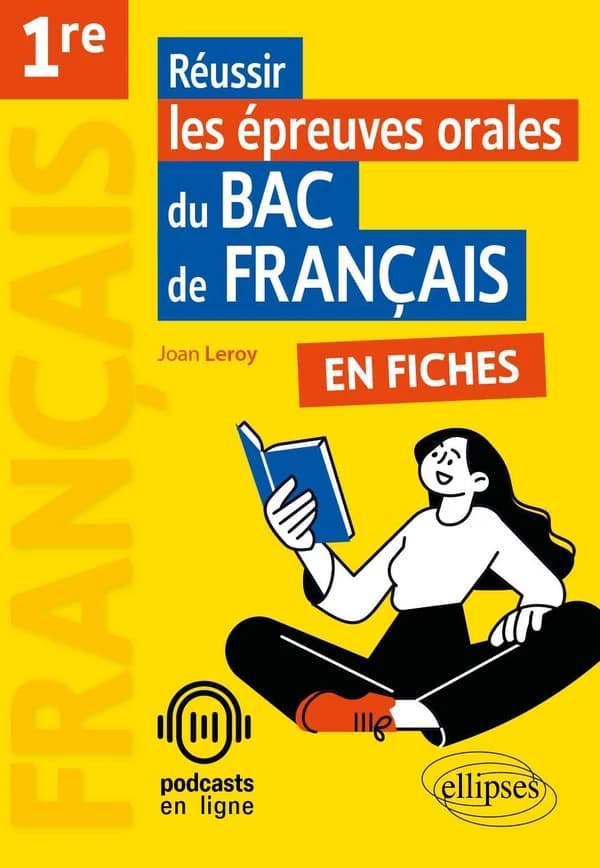 Réussir les épreuves orales du Bac de français en fiches 1re
