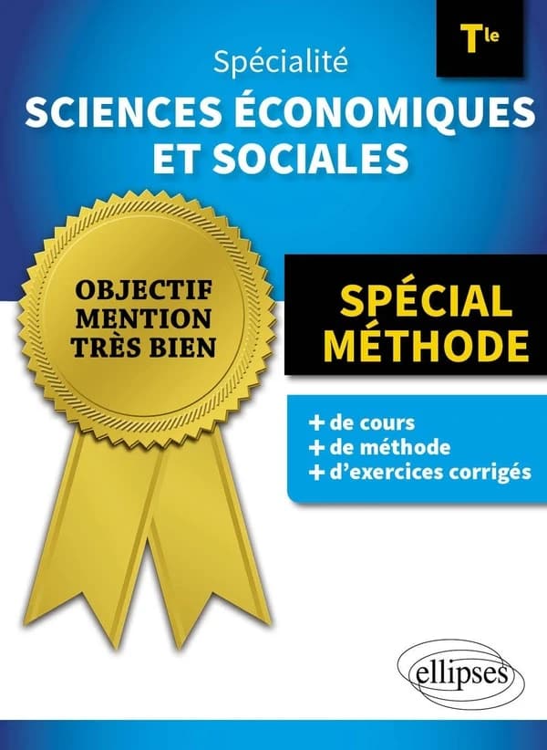 Spécialité sciences économiques et sociales : Terminale ; Spécial méthode